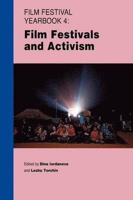Dina Iordanova, Leshu Torchin - Film Festival Yearbook 4: Film Festivals and Activism, Häftad