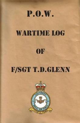 bokomslag P.O.W. Wartime Log of F/Sgt. T.D.Glenn