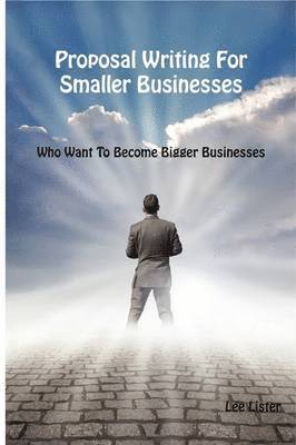 Proposal Writing for Smaller Businesses 1