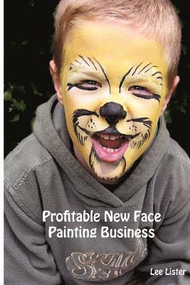 bokomslag Profitable New Face Painting Business