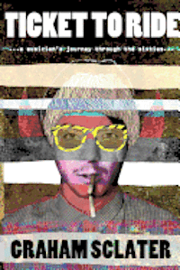 Ticket to Ride: a musician's journey through the sixties