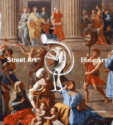 Ingrid Beazley - Street Art, Fine Art, Inbunden