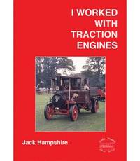 bokomslag I Worked with Traction Engines