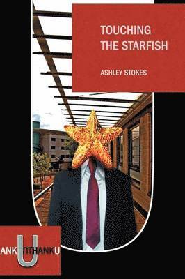 Ashley Stokes - Touching the Starfish, Häftad