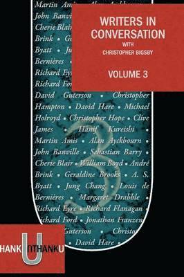 Christopher Bigsby - Writers in Conversation Volume 3, Häftad