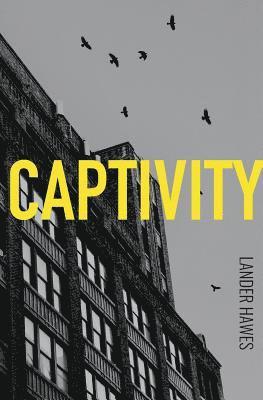 Lander Hawes - Captivity, Häftad