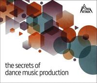 bokomslag The Secrets of Dance Music Production