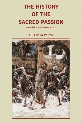 Luis De La Palma, Luis de la Palma - History of the Sacred Passion, Häftad