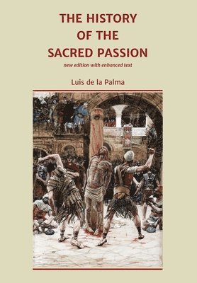 Luis De La Palma, Luis de la Palma - History of the Sacred Passion, Inbunden