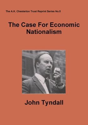 John Tyndall, Colin Todd - Case for Economic Nationalism, Häftad