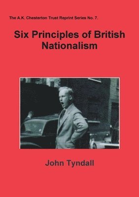 John Tyndall - Six Principles of British Nationalism, Häftad