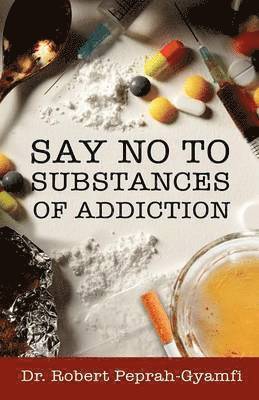 Say No to Substances of Addiction 1