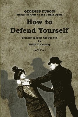 George Dubois - How to Defend Yourself, Häftad