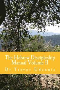 bokomslag The Hebrew Discipleship Manual Volume II: Bread of the Word