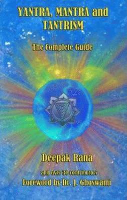 Deepak Rana - Yantra, Mantra and Tantrism: A Complete Guide, Häftad