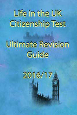 D Jones - Life in the UK Citizenship Test Ultimate Revision Guide 2016, Häftad
