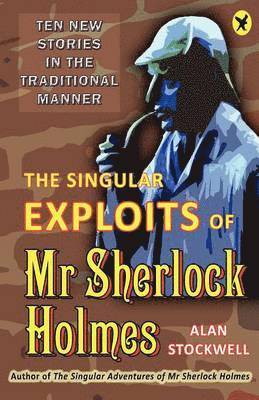 bokomslag The Singular Exploits of Mr Sherlock Holmes