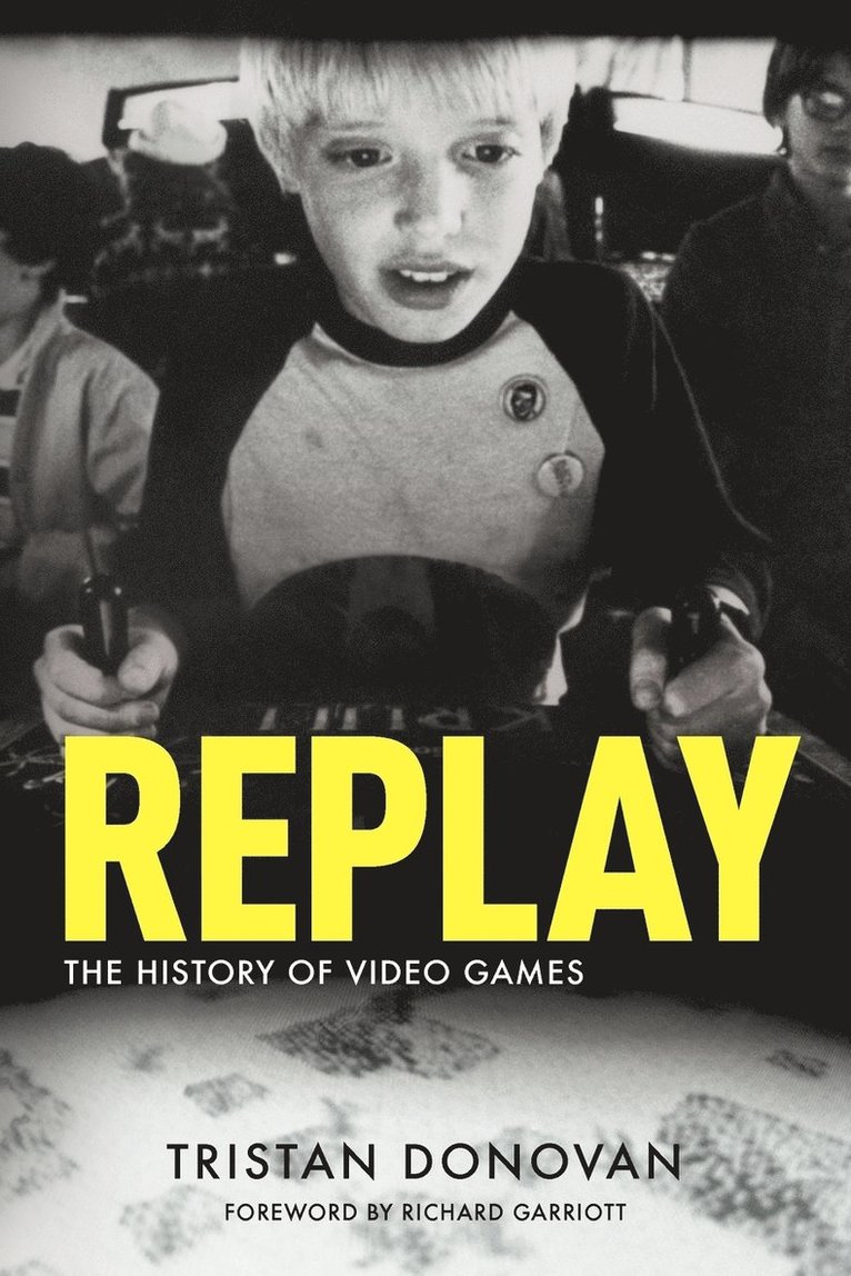Tristan Donovan - Replay: the History of Video Games, Häftad