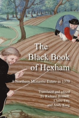 Richard Britnell, Claire Etty, Andy King - Black Book of Hexham, Häftad