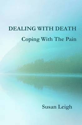 Dealing With Death, Coping With The Pain 1