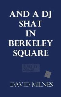 bokomslag and a dj shat in Berkeley Square
