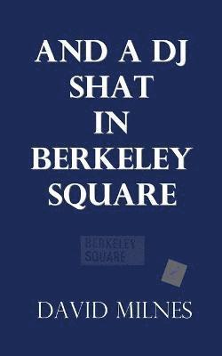 bokomslag and a dj shat in Berkeley Square