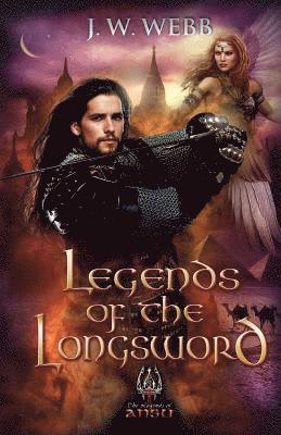 bokomslag Legends of the Longsword: A Legends of Ansu fantasy