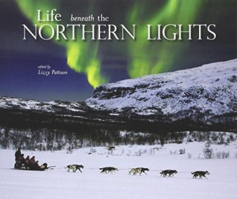 Lizzy Pattison - Life beneath the Northern Lights, Häftad