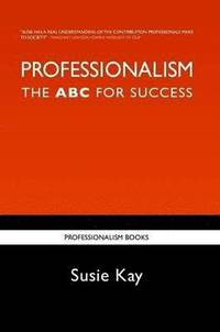 bokomslag Professionalism: The ABC for Success
