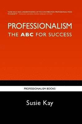 bokomslag Professionalism: The ABC for Success