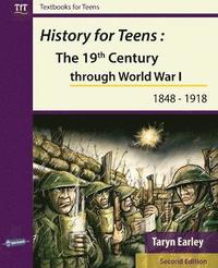 bokomslag History for Teens: The 19th Century Through World War 1 (1848 - 1918)