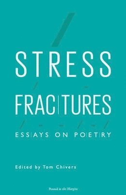 Stress Fractures: Essays on Poetry 1