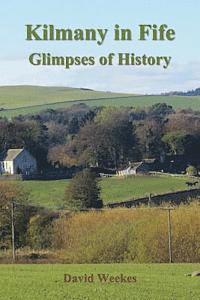 bokomslag Kilmany in Fife: Gimpses of History