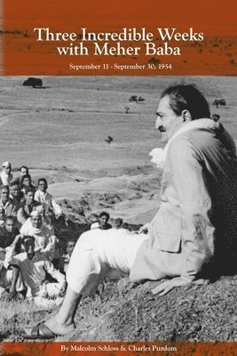 Three Incredible Weeks with Meher Baba
