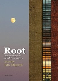 bokomslag Root: New Stories by North-East Writers