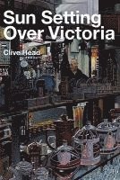 Clive Head - Sun Setting Over Victoria, Häftad