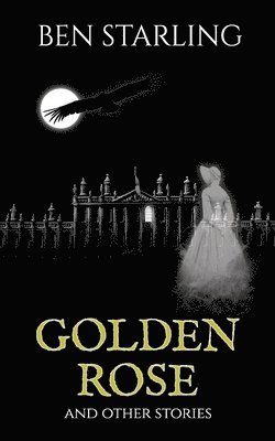 Ben Starling - Golden Rose, Häftad