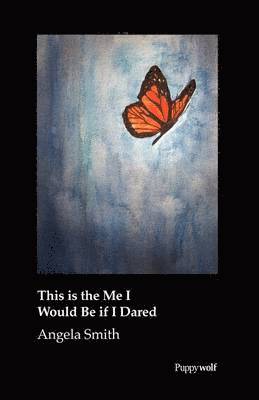 Angela Smith - This is the Me I Would Be If I Dared, Häftad