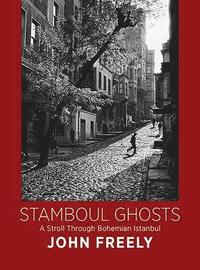 bokomslag Stamboul Ghosts: A Stroll Through Bohemian Istanbul