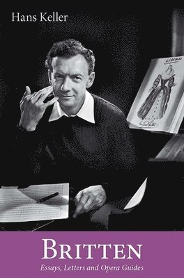 Hans Keller, Christopher Wintle, A M Garnham, Christopher Wintle, A M Garnham - Keller, H: Britten, Inbunden