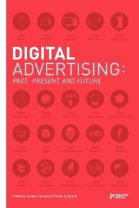 bokomslag Digital Advertising: Past, Present, and Future