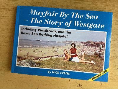 Nick Evans - Mayfair By The Sea – The Story of Westgate, Häftad
