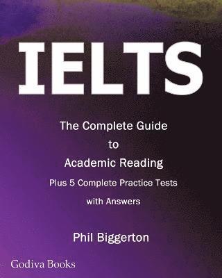 Phil Biggerton - IELTS - the Complete Guide to Academic Reading, Häftad