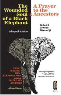 bokomslag Wounded Soul of a Black elephant/L'ame Blessee d'un Elephant Noir