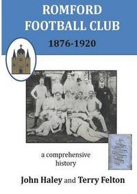 bokomslag Romford Football Club 1876-1920