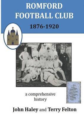 Romford Football Club 1876-1920 1