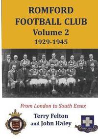 bokomslag Romford Football Club volume 2, 1929-1945