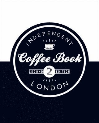 bokomslag The Independent Coffee Book - London