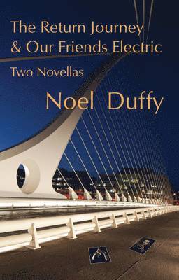Noel Duffy - Return Journey and Our Friends Electric, Häftad