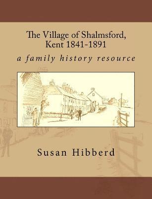 The Village of Shalmsford, Kent 1841-1891 1